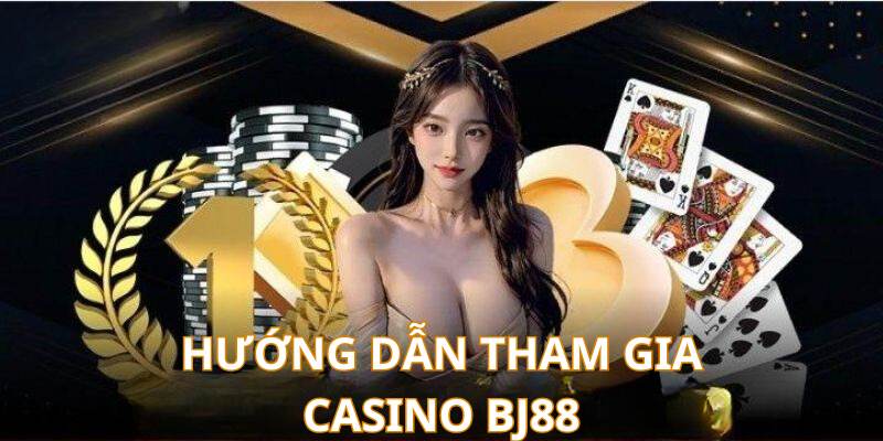 Các bước tham gia giải trí tại nhà cái trực tuyến BJ88