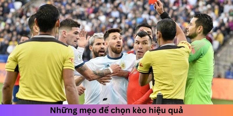 Những mẹo để chọn kèo hiệu quả